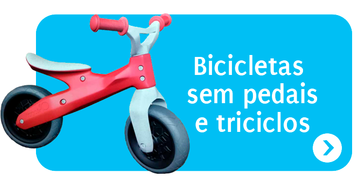 Bicicletas sem pedais e triciclos